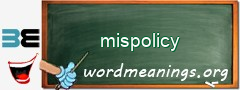 WordMeaning blackboard for mispolicy